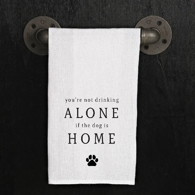 Second Nature by Hand - You're Not Drinking Alone If The Dog Is Home Kitchen Towel