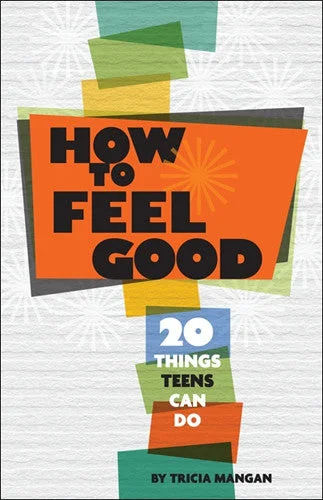 How to Feel Good: 20 Things Teens Can Do