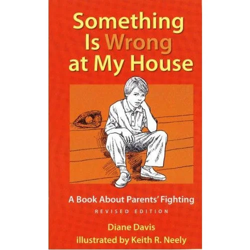 Something Is Wrong at My House: A Book About Parents' Fighting